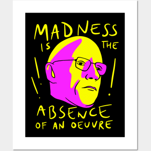 Michel Foucault Quote - Madness Is The Absence Of An Oeuvre Posters and Art